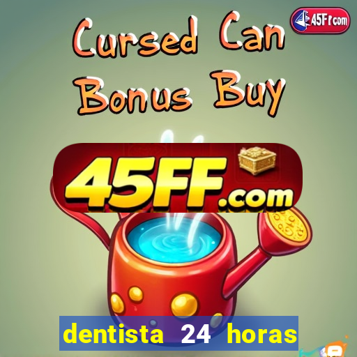 dentista 24 horas em betim